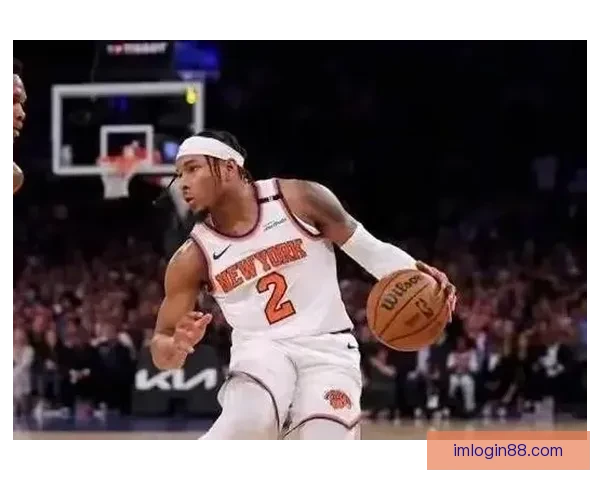 纽约德比尼克斯连胜升级唐斯布伦森联手击退篮网